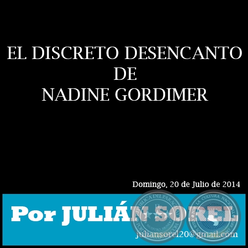 EL DISCRETO DESENCANTO DE NADINE GORDIMER - Por JULIÁN SOREL - Domingo,  20 de Julio de 2014